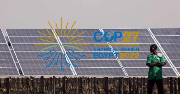 Africa’s Energy Transition at Conference of the Parties (COP27): Taking an Honest Look at Africa’s Renewables Capacity (By NJ Ayuk)