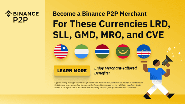 Binance P2P Now Enables African Users in Liberia, Sierra Leone, Gambia, Mauritania & Cape Verde Transact Cryptocurrencies; Opens Merchant Applications